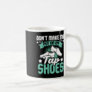 Search for tap dance mugs Danceparty