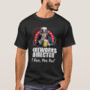 Search for fireworks director tshirts July