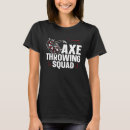 Search for axe throwing tshirts Quote