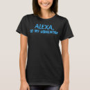 Search for alexa tshirts Joke