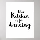 Search for kitchen is for dancing posters Black and white