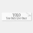 Search for live once bumper stickers Only