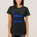 Search for beer womens tshirts Life