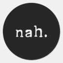 Search for nah stickers Quote