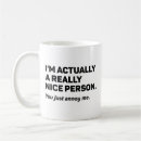 Search for annoying you mugs Sarcasm