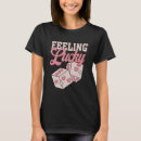 Search for feeling lucky tshirts Valentine's