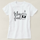 Search for fuel tshirts But first coffee