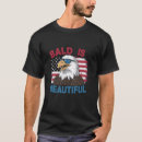 Search for bald is beautiful tshirts Eagle