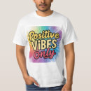 Search for positive vibes tshirts Design