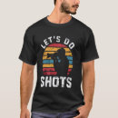 Search for lets do shots tshirts Camera