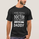Search for call me doctor tshirts Daddy