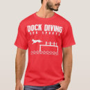 Search for dock diving tshirts Dive