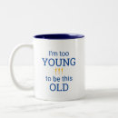 Search for too old mugs Funny