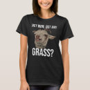 Search for grass man tshirts Animal