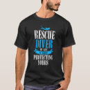 Search for rescue diver tshirts Life