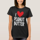 Search for peanut butter tshirts Graphic
