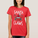 Search for santa claws tshirts Cute
