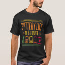 Search for low battery tshirts Life
