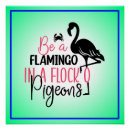 Search for flamingo quotes posters Confidence