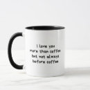 Search for i love you more gifts Coffee lover