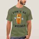 Search for funny weiner tshirts Dad