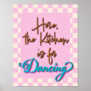 Search for kitchen is for dancing posters Quote