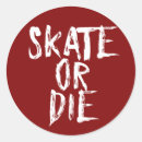 Search for skate or die stickers Skating