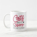 Search for cats make me happy mugs You not so much