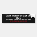 Search for ghost hunting bumper stickers Investigator