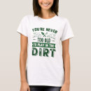 Search for old as dirt tshirts Gardener