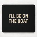 Search for funny sailing mouse mats Boat