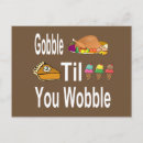 Search for gobble til you wobble postcards Funny