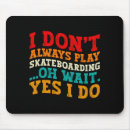 Search for skateboard mouse mats Friends