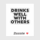Search for funny drinking quote stickers Party