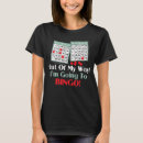Search for bingo sayings tshirts For her