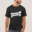 Search for here comes trouble tshirts Fun