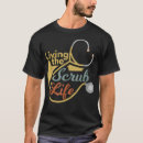 Search for scrub life tshirts Healthcare