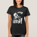 Search for easy e tshirts Bike