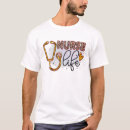 Search for nurses week tshirts Life