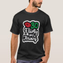 Search for flirty 30 tshirts Thirtieth