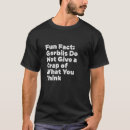 Search for gerbil tshirts Pun