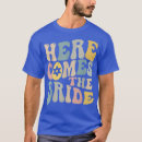Search for here comes the bride tshirts Bridal shower