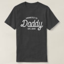 Search for promoted to daddy tshirts Dad to be