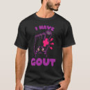 Search for gout apparel tshirts Awareness