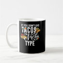 Search for nacho mugs Taco lover