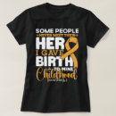 Search for childhood cancer tshirts Encouragement