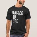Search for raised to life tshirts Believer