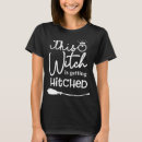 Search for witches with hitches tshirts Funny