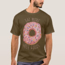Search for funny donut tshirts Humor