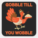 Search for gobble till you wobble stickers Funny